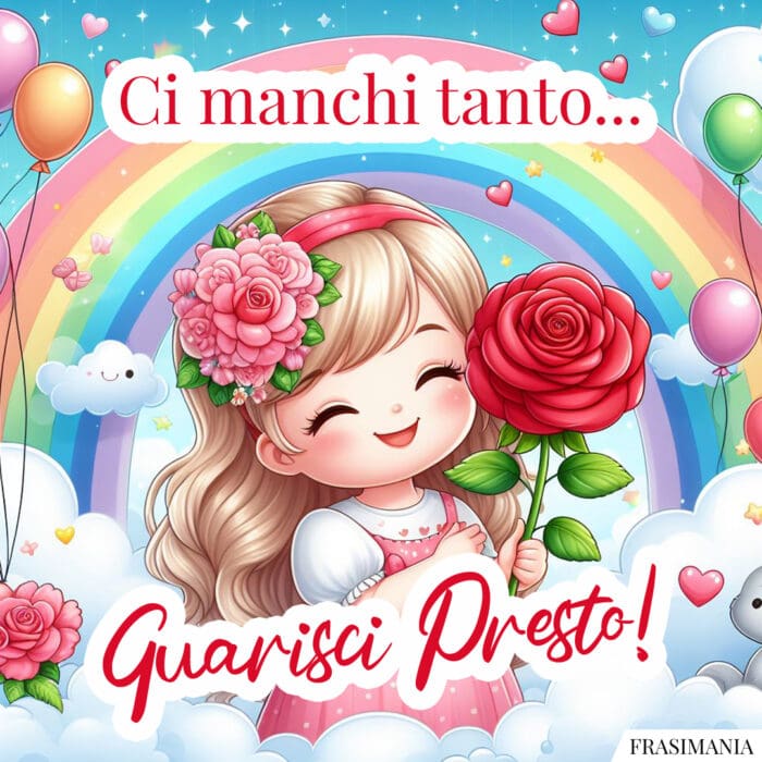 Ci manchi tanto… Guarisci Presto!