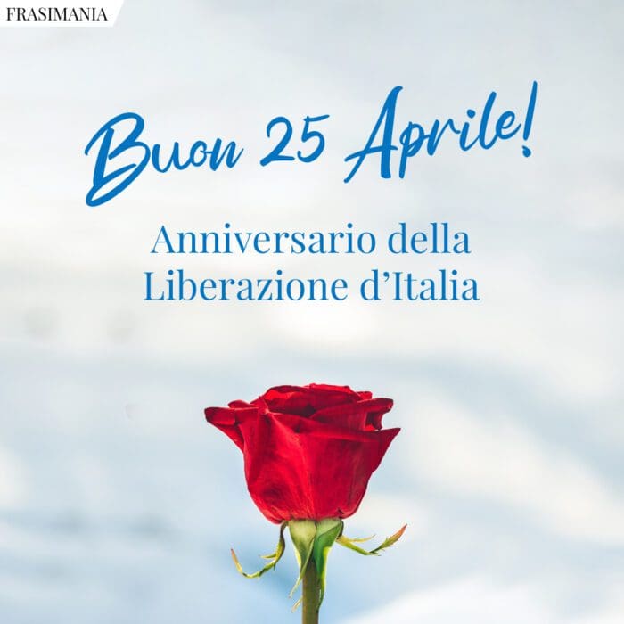 Buon 25 Aprile! Anniversario della Liberazione d'Italia.