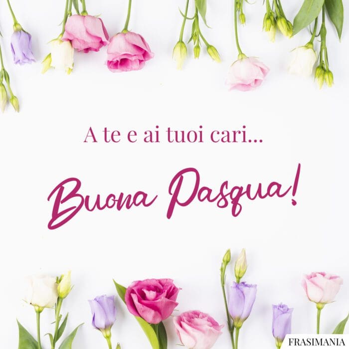 A te e ai tuoi cari… Buona Pasqua!