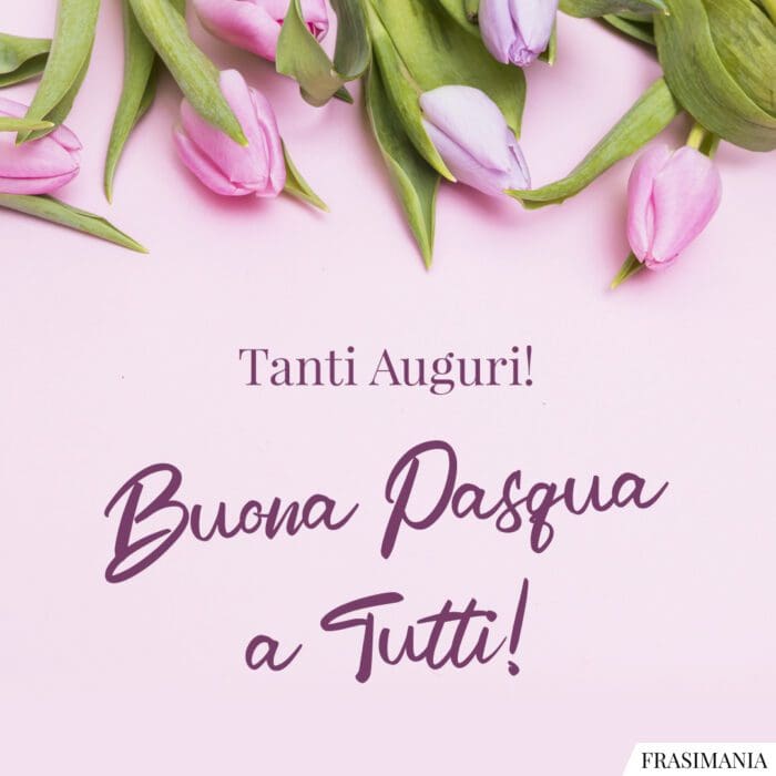 Tanti Auguri! Buona Pasqua a Tutti!
