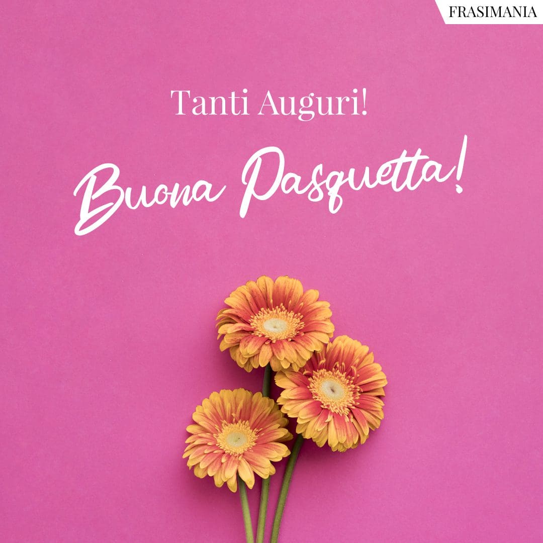Tanti Auguri! Buona Pasquetta!