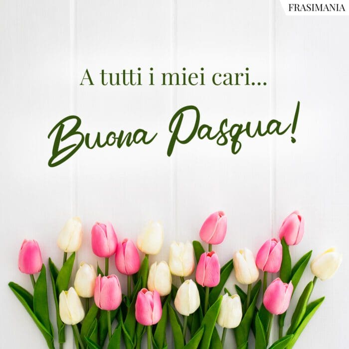 Frasi auguri buona Pasqua cari