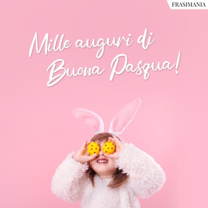 Frasi auguri buona Pasqua mille