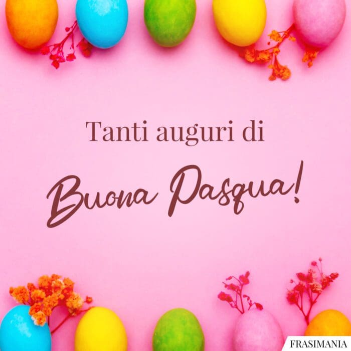 Frasi auguri buona Pasqua tanti