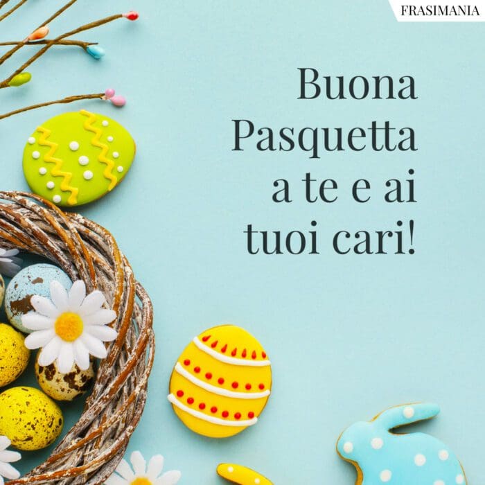 Buona Pasquetta a te e ai tuoi cari!