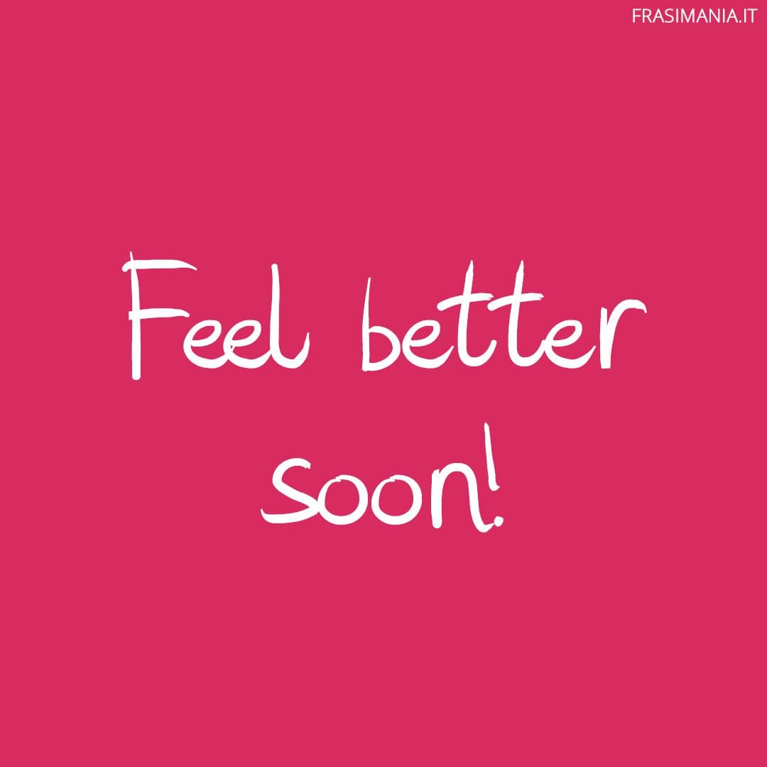 Feel better soon!