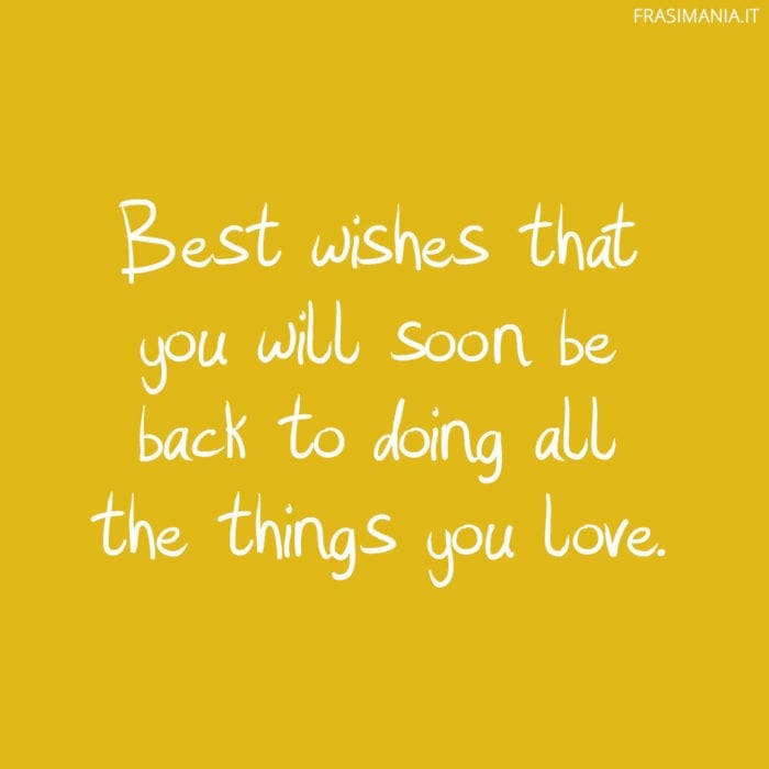 Best wishes that you will soon be back to doing all the things you love.