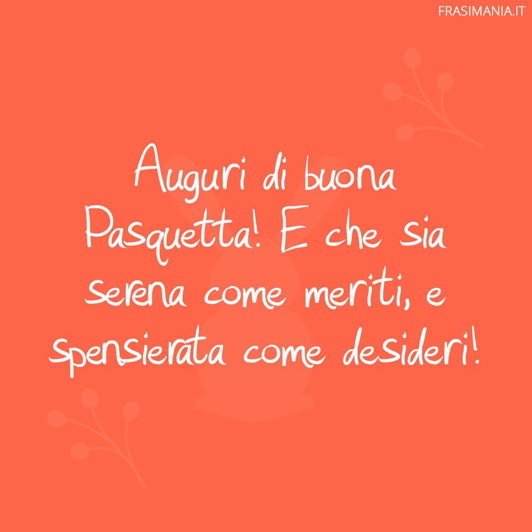 Auguri di buona Pasquetta! E che sia serena come meriti, e spensierata come desideri!