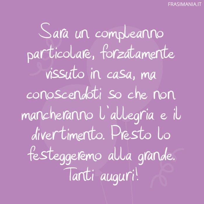 Frasi Di Auguri Di Buon Compleanno Su Covid E Quarantena Le 45 Piu Belle Con Immagini