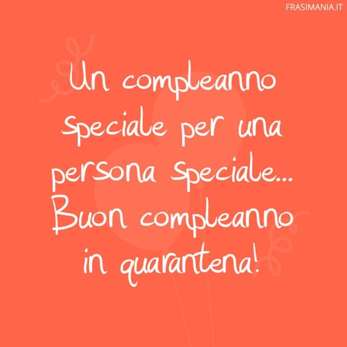 Frasi compleanno quarantena speciale