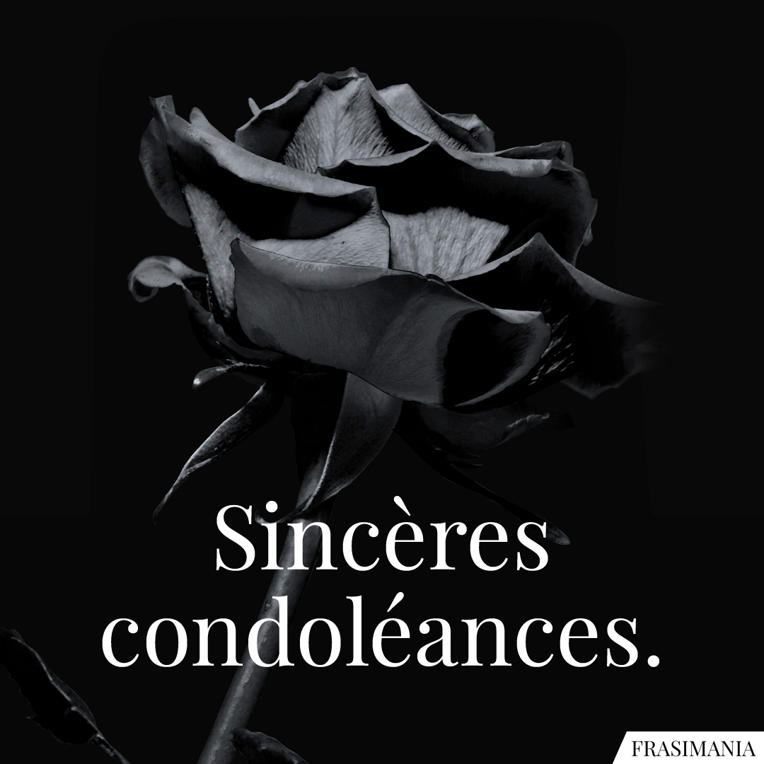 Sincères condoléances.
