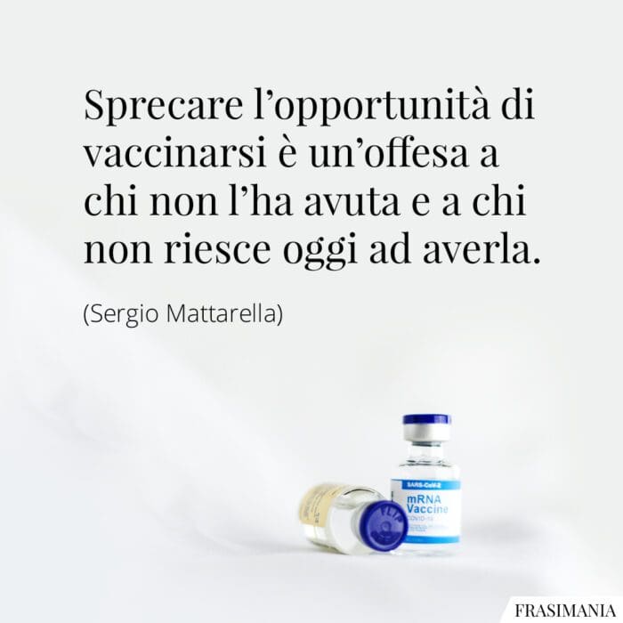 Frasi vaccinarsi Mattarella