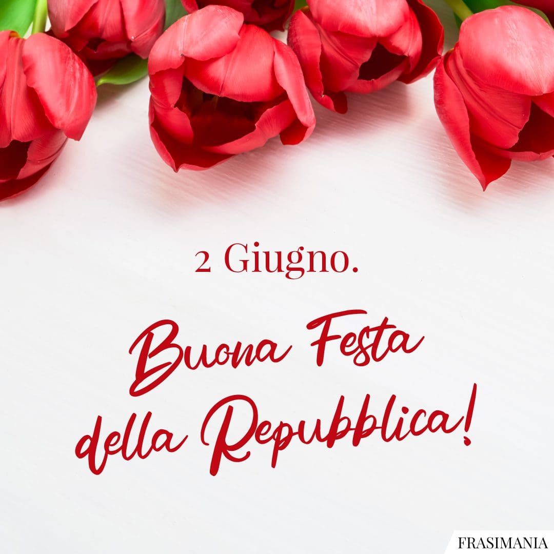 2 Giugno. Buona Festa della Repubblica!