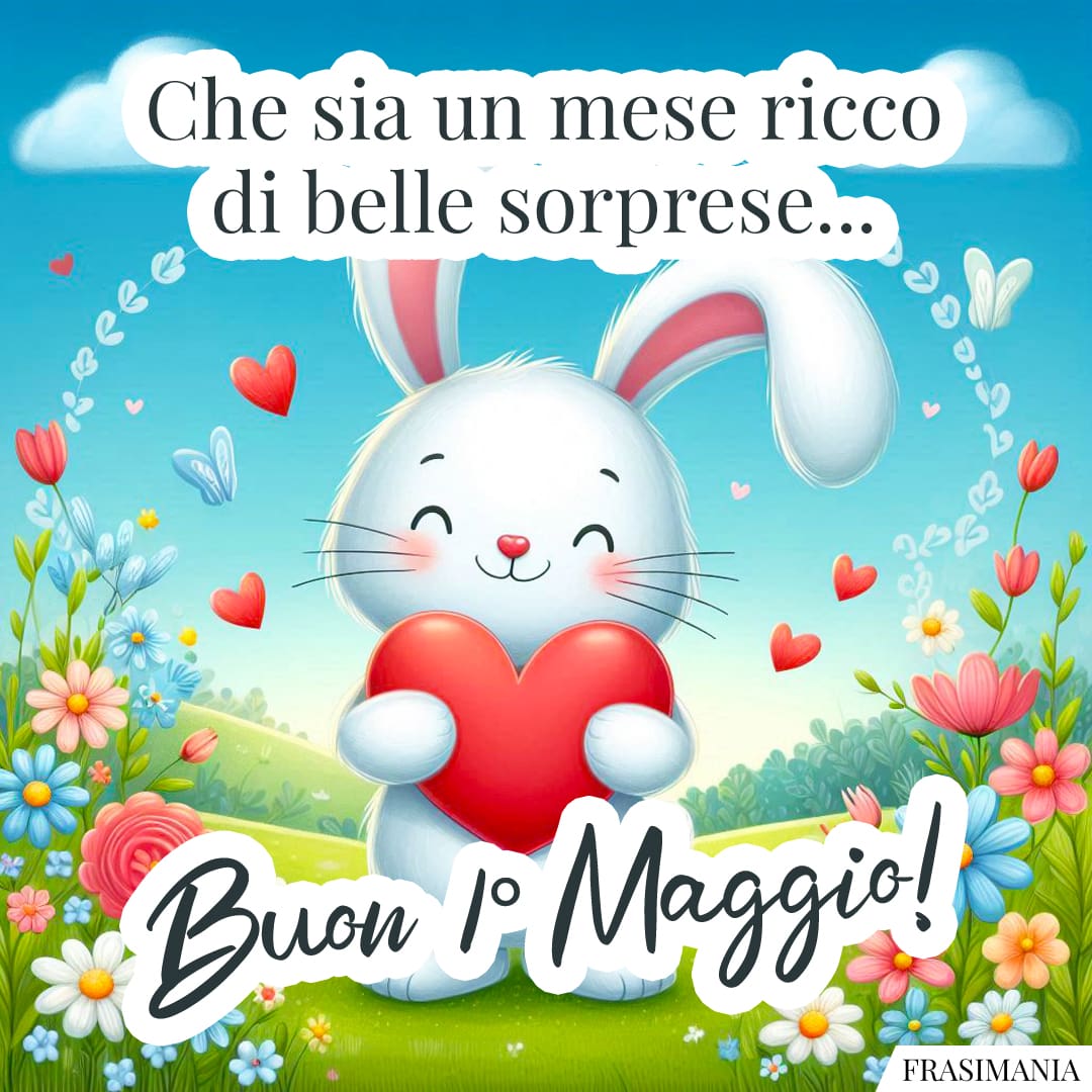 Che sia un mese ricco di belle sorprese... Buon 1° Maggio!