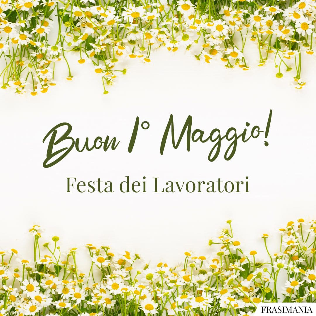 Buon 1° Maggio! Festa dei Lavoratori.