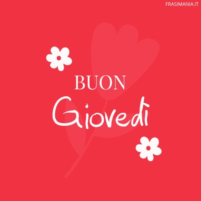 Buon Giovedì.