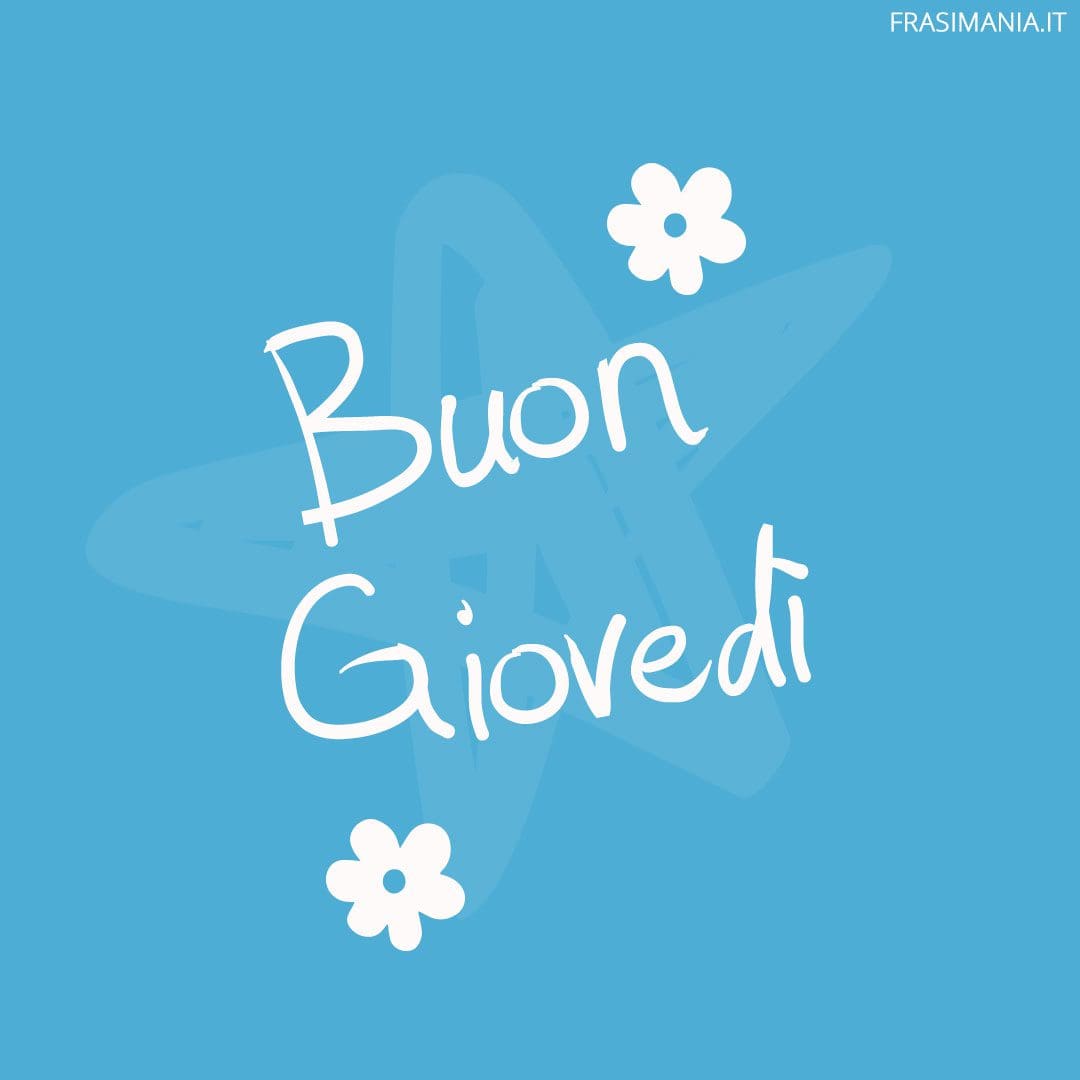 Buon Giovedì.