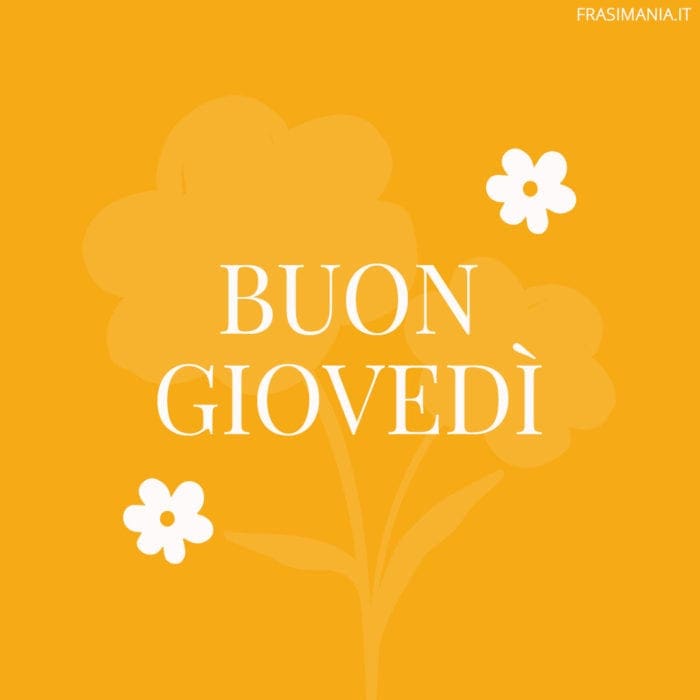 Buon Giovedì.