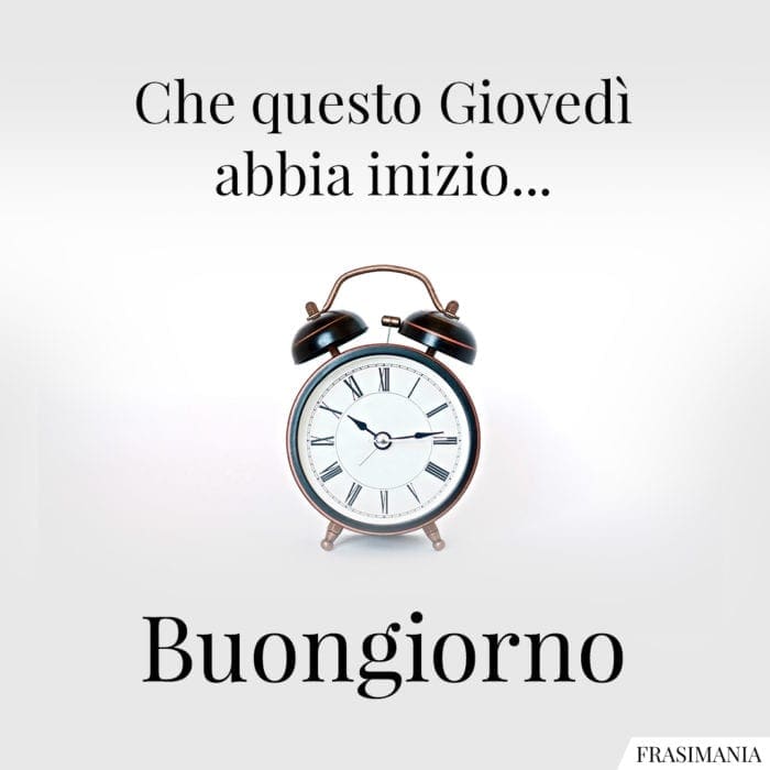 Buon Giovedì inizio buongiorno