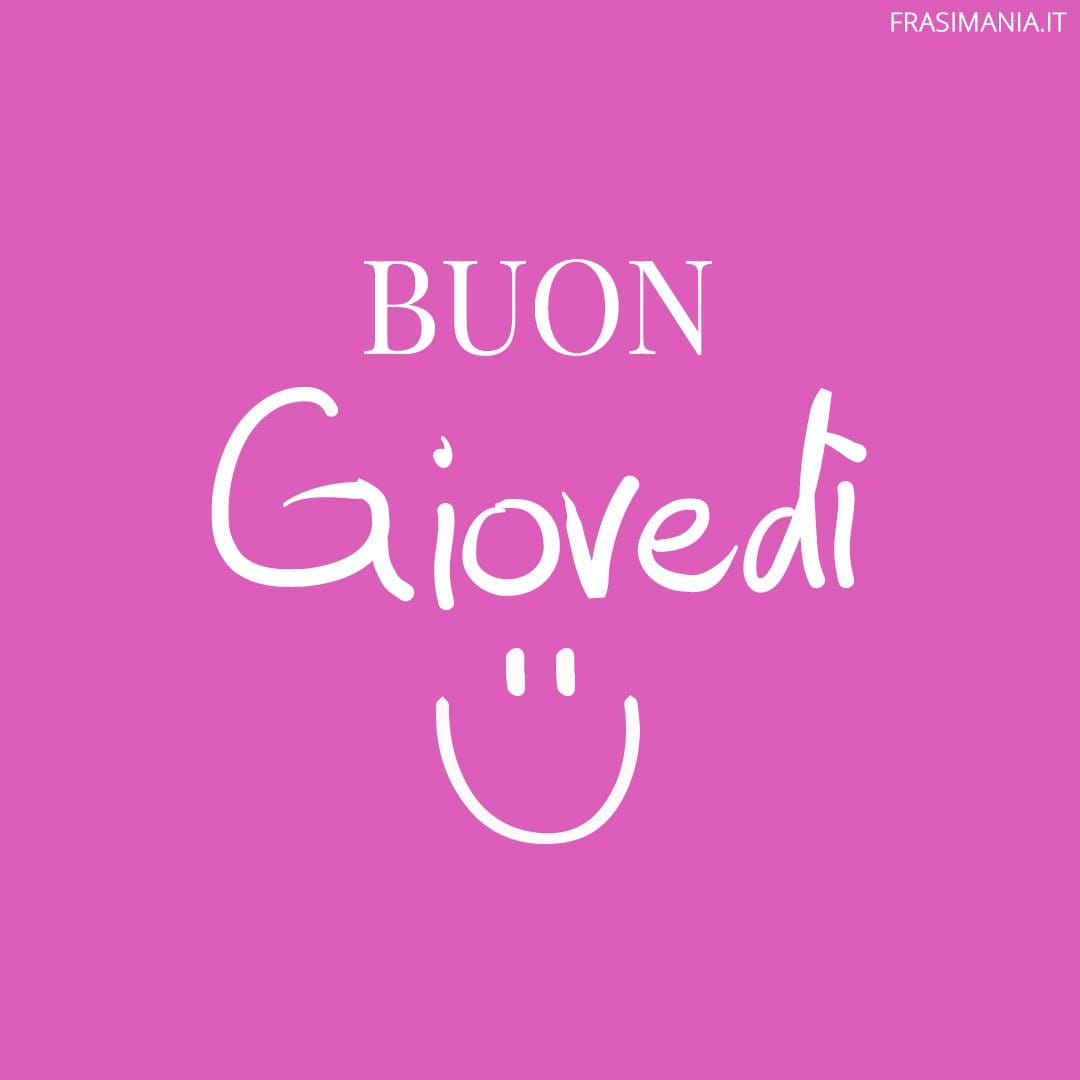 Buon Giovedì.