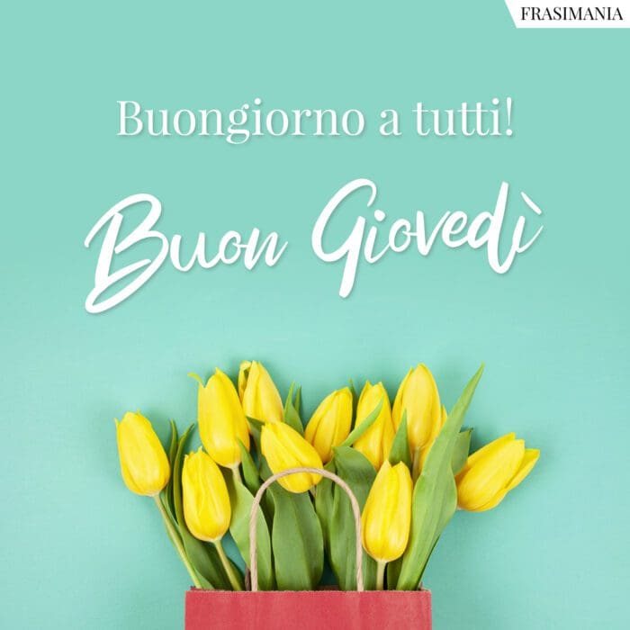 Buongiorno a tutti! Buon Giovedì.