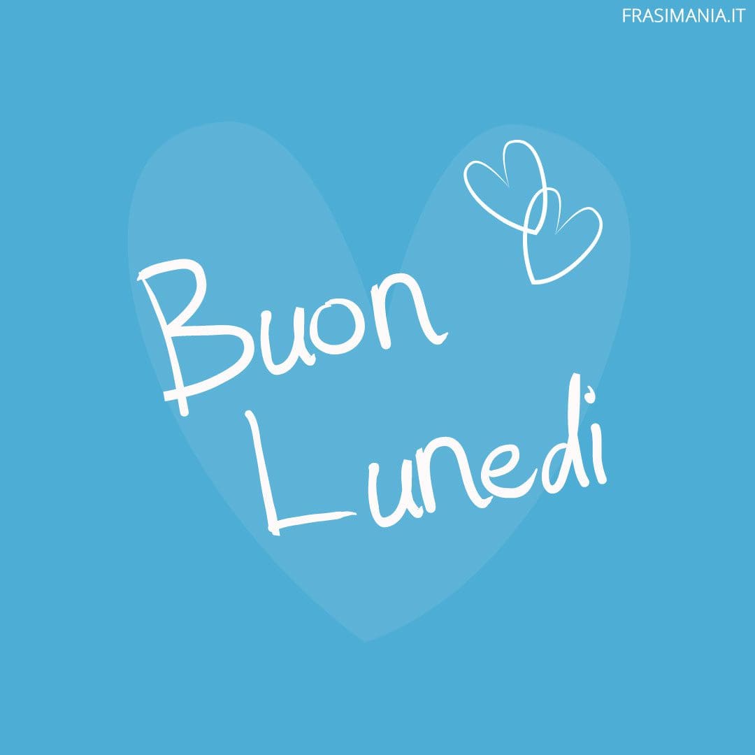 Buon Lunedì.