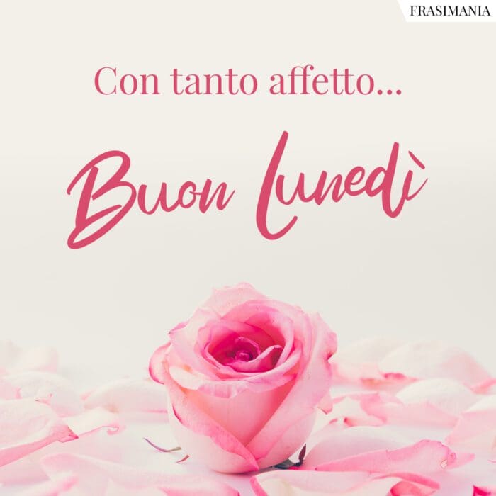 buon-lunedi-tanto-affetto