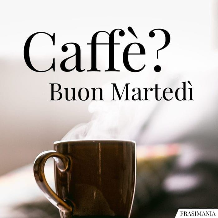 Buon Martedì caffè