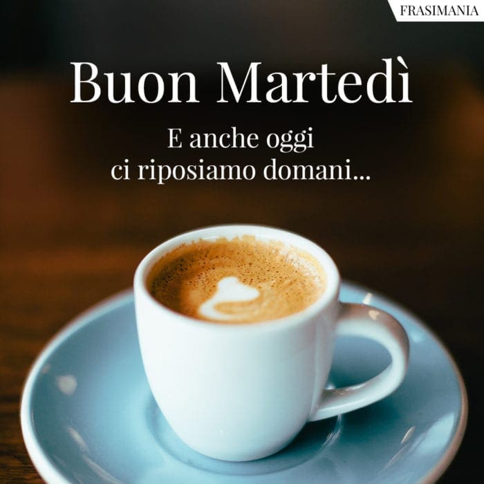 Buon Martedì. E anche oggi ci riposiamo domani…