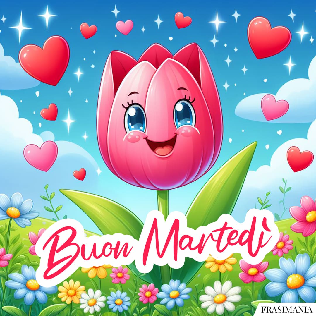 Buon Martedì.