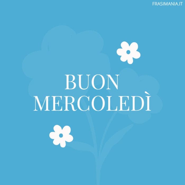 Buon Mercoledì.
