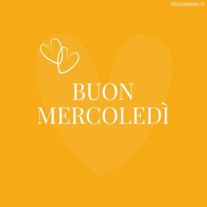 Buon Mercoledì.