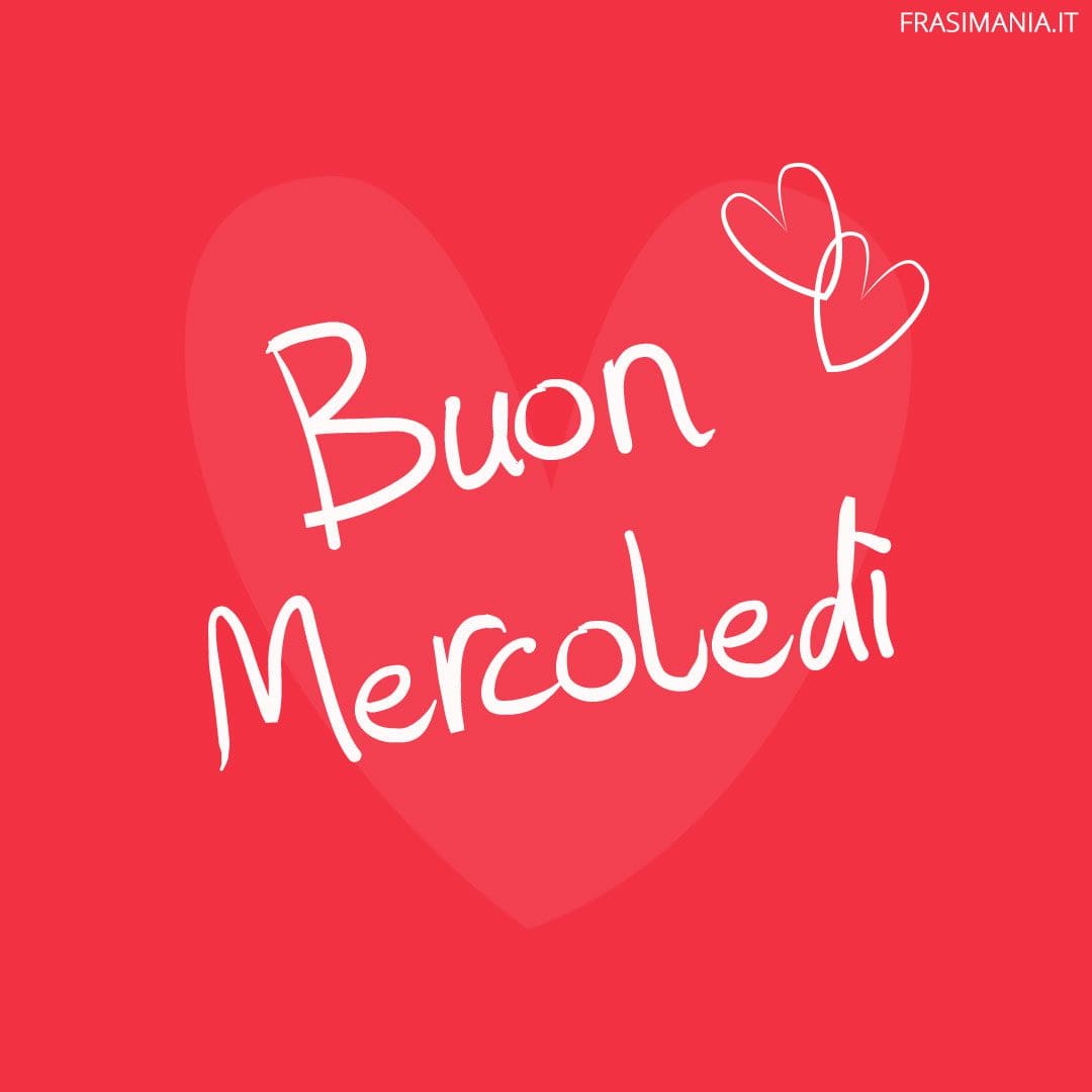 Buon Mercoledì.