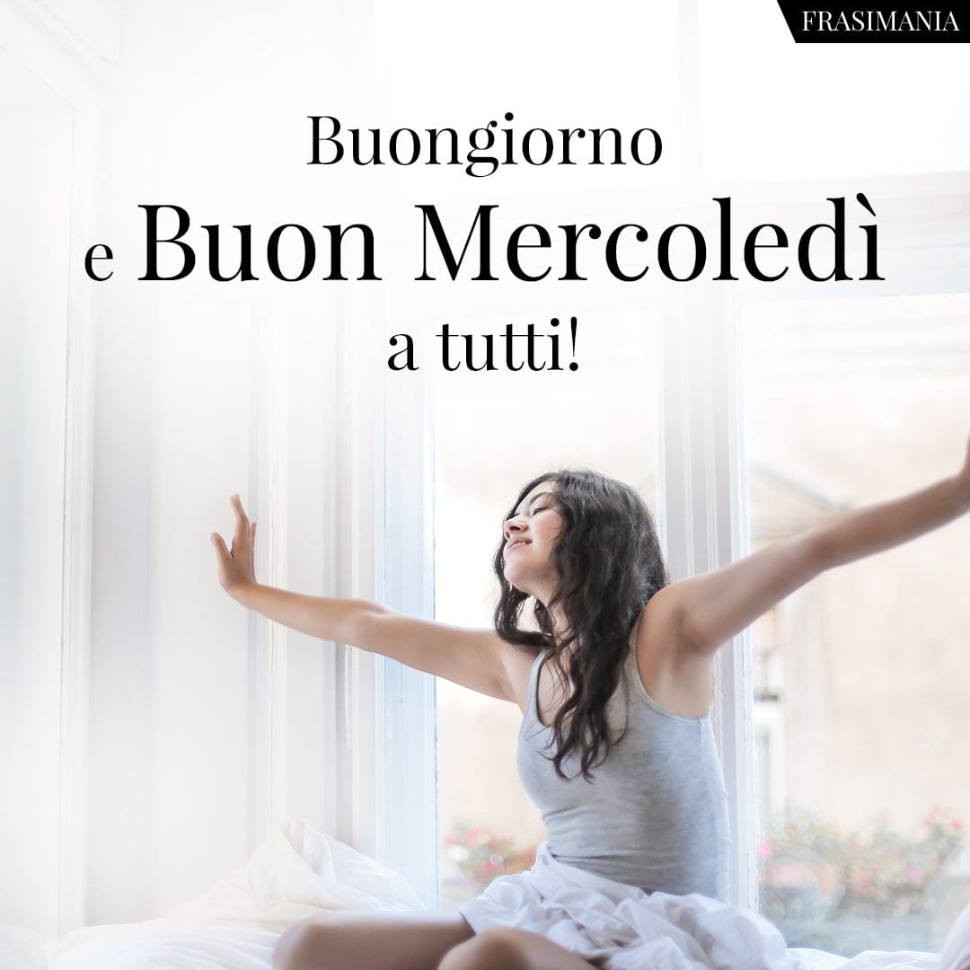 Buongiorno e Buon Mercoledì a tutti!