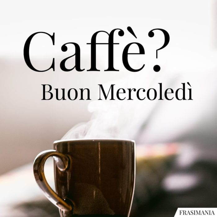 Buon Mercoledì caffè