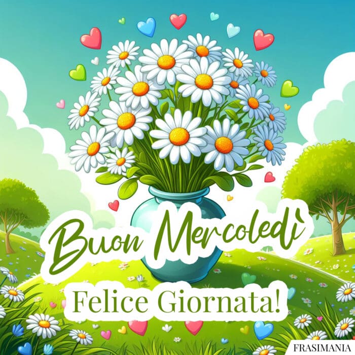 Buon Mercoledì. Felice Giornata!