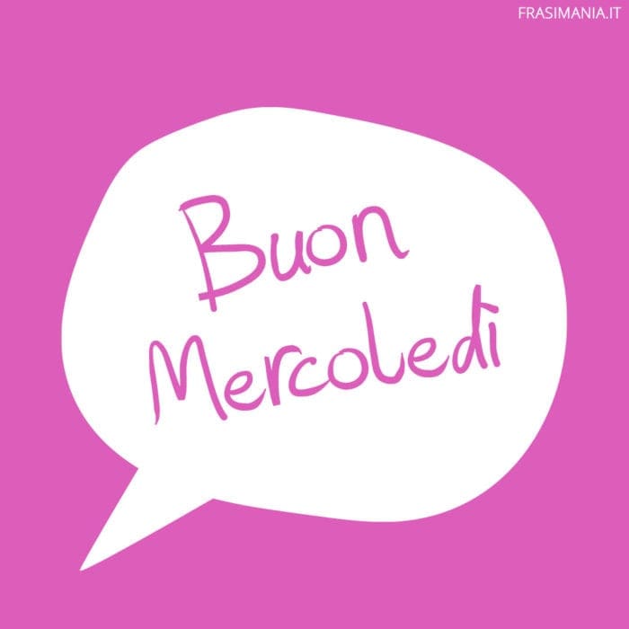 Buon Mercoledì.