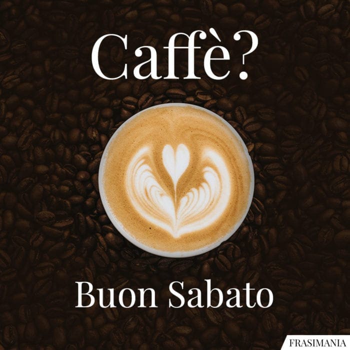 Buon Sabato caffè