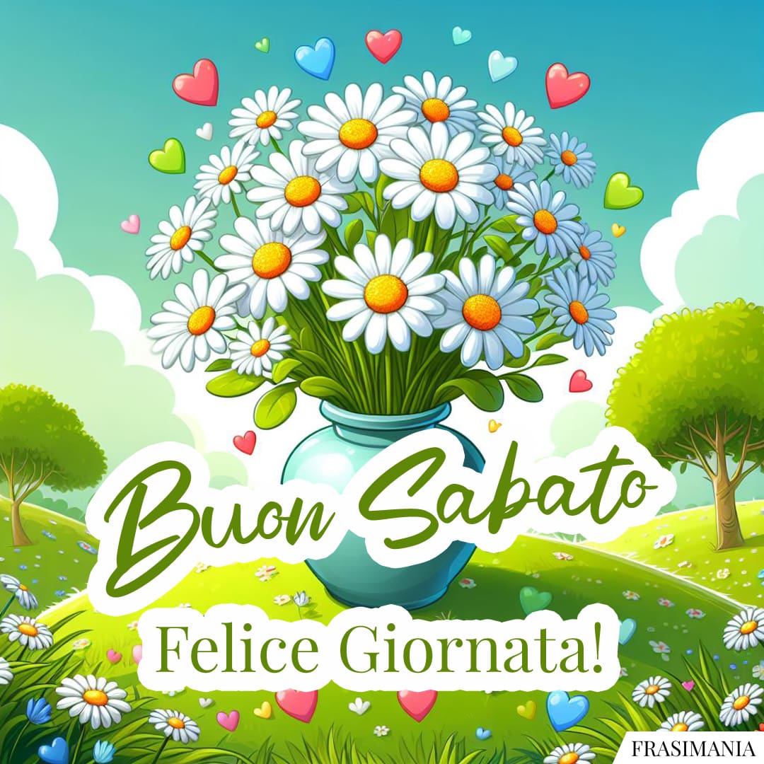 Buon Sabato. Felice Giornata!