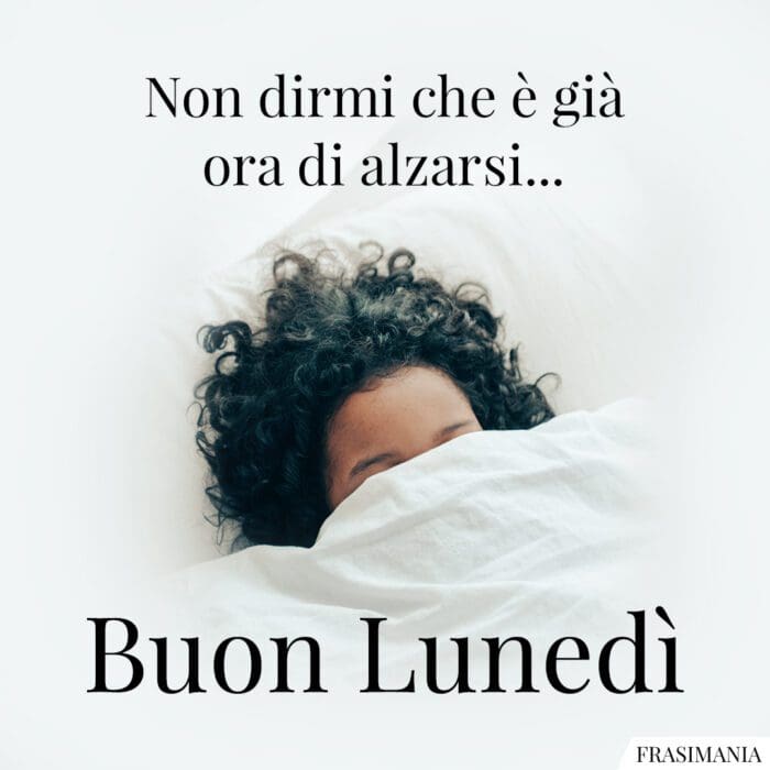 buongiorno-buon-lunedi-alzarsi