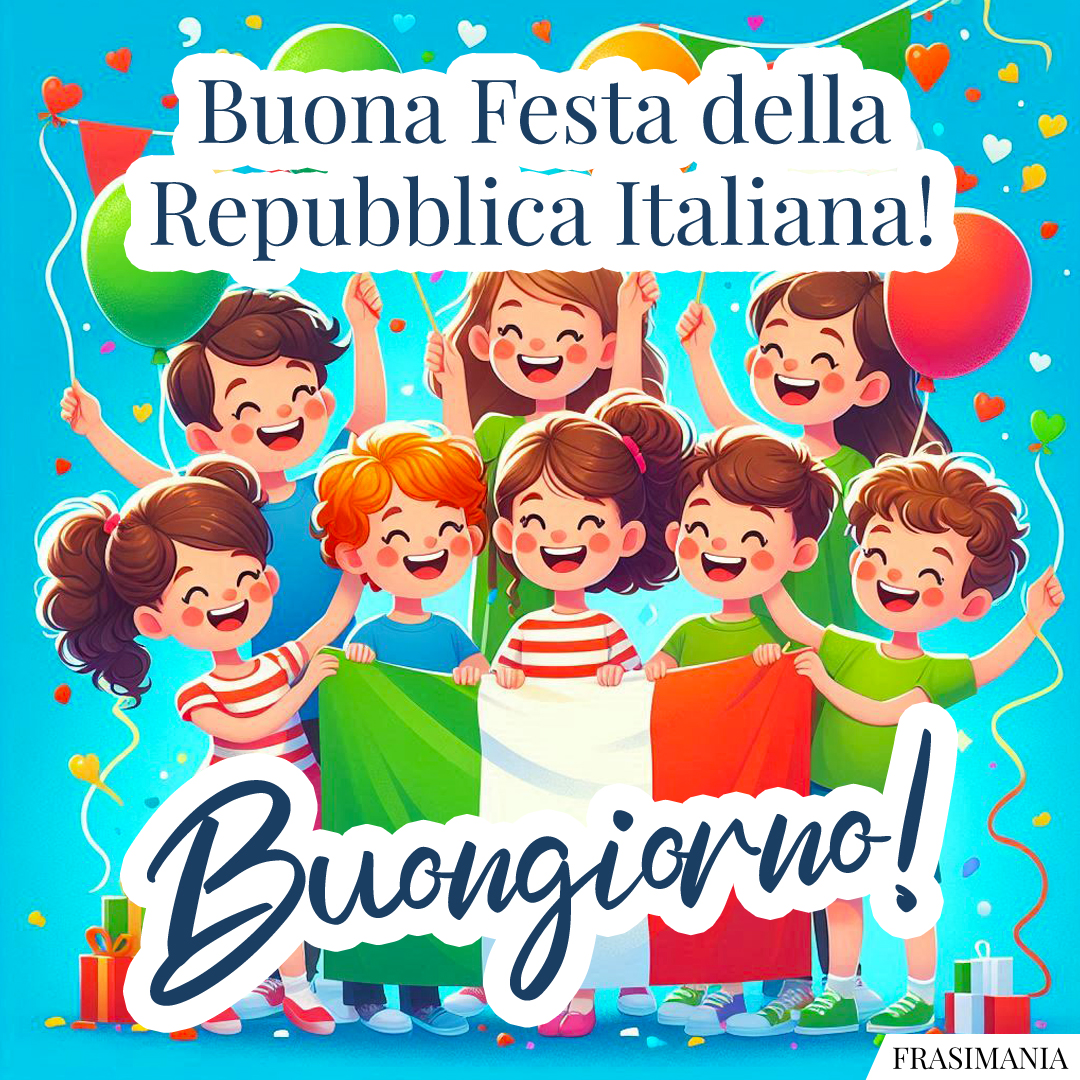 Buona Festa della Repubblica Italiana! Buongiorno!
