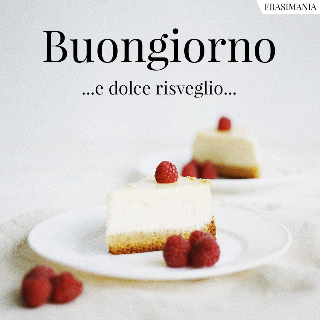 Buongiorno ...e dolce risveglio...