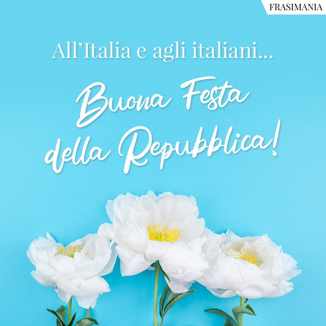 All'Italia e agli italiani... Buona Festa della Repubblica!