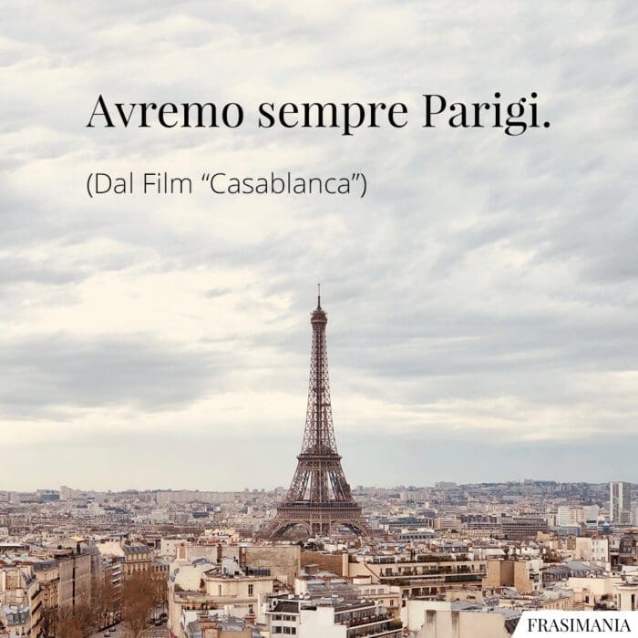 Frasi avremo sempre Parigi Casablanca