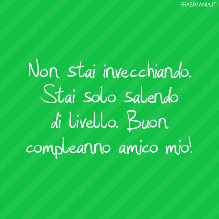 frasi-compleanno-amico-mio