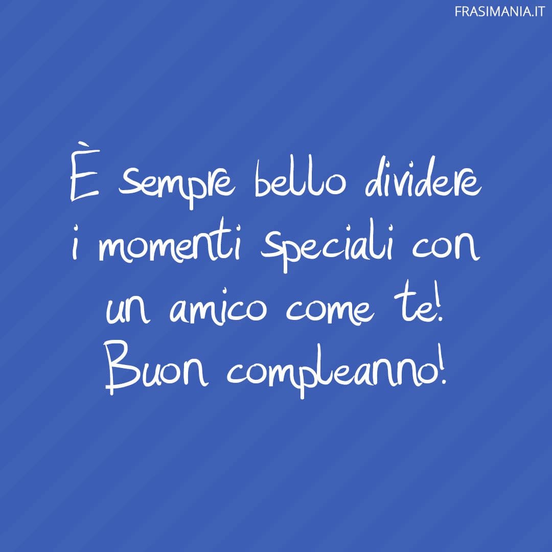 Lettera Per Un Amico Speciale Auguri di Compleanno per un Amico: le 50 frasi più belle e divertenti