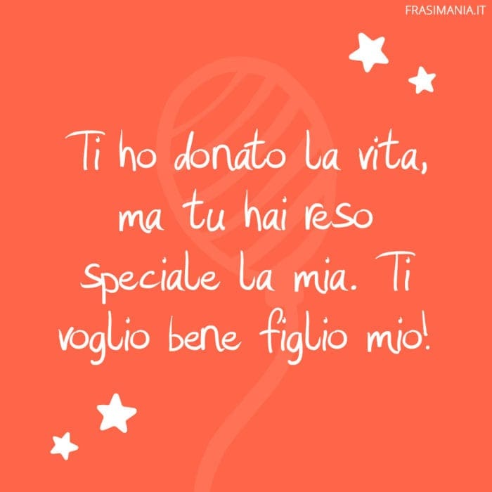 Frasi compleanno figlio vita