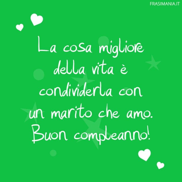 La cosa migliore della vita è condividerla con un marito che amo. Buon compleanno!