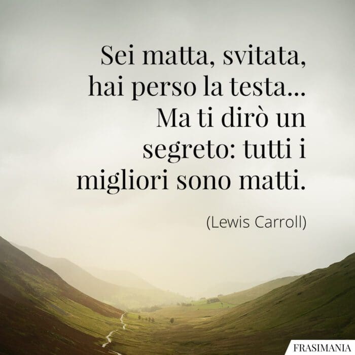 frasi-matta-svitata-carroll