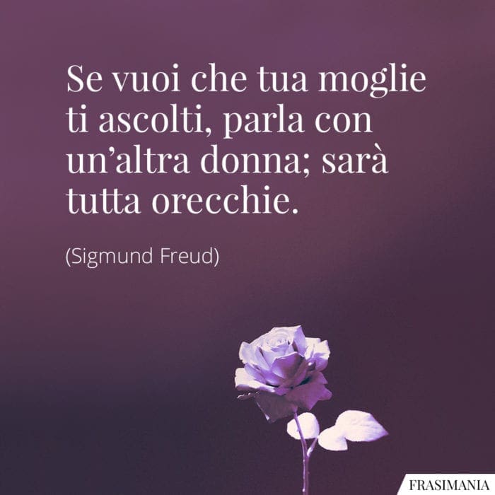 frasi-moglie-ascolti-orecchie-freud